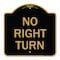 Signmission Designer Series Sign-No Right Turn, Black & Gold Aluminum Sign, 18" x 18", BG-1818-23591 A-DES-BG-1818-23591 - alternate 1